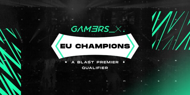 GAM3RS_X EU Champions – A BLAST Premier Qualifier